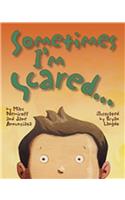Sometimes I'm Scared