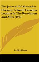 The Journal Of Alexander Chesney, A South Carolina Loyalist In The Revolution And After (1921)