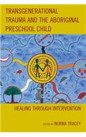 Transgenerational Trauma and the Aboriginal Preschool Child