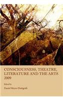 Consciousness, Theatre, Literature and the Arts 2009