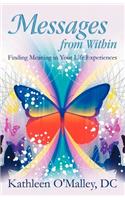 Messages from Within: Finding Meaning in Your Life Experiences