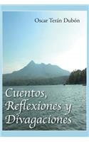 Cuentos, Reflexiones y Divagaciones