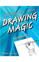 Anyone Can Arts...DRAWING MAGIC Guidebook 1