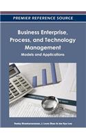 Business Enterprise, Process, and Technology Management: Models and Applications