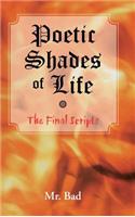 Poetic Shades of Life: The Final Scripts