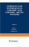 Surfaces and Interfaces in Ceramic and Ceramic -- Metal Systems