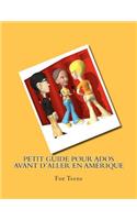 Petit guide pour ados avant d'aller en Amérique: For Teens
