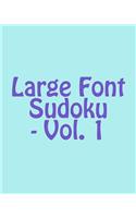 Large Font Sudoku - Vol. 1