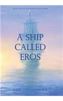 A Ship Called Eros
