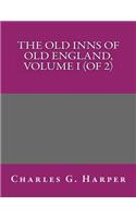 The Old Inns of Old England, Volume I (of 2)