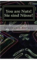 You Are Nuts! Sie Sind Nusse!: I Am a Single Mistake Almost Perfect.