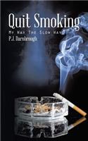 Quit Smoking: My Way the Slow Way