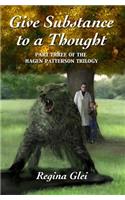 Give Substance to a Thought: Part Three of the Hagen Patterson Trilogy(English)