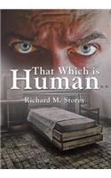 That Which is Human