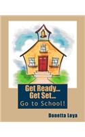 Get Ready...Get Set...Go to School!: (English)