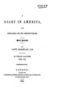 Diary in America, With Remarks on Its Institutions. Part Second - Vol. III