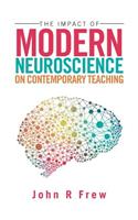 The Impact of Modern Neuroscience on Contemporary Teaching