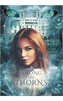 Among The Thorns: (The Yampa Trilogy)