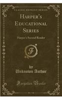 Harper's Educational Series: Harper's Second Reader (Classic Reprint)