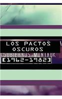 Los Pactos Oscuros [1962-1982 ]