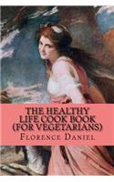 The Healthy Life Cook Book (for Vegetarians)