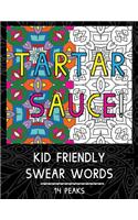 Kid Friendly Swear Words: An Adult Coloring Book: An Adult Coloring Book