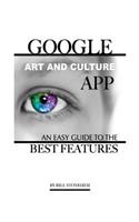 Google Art and Culture App: An Easy Guide to the Best Features