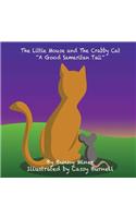 The Little Mouse and The Crabby Cat A Good Samaritan Tail!