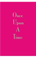 Once Upon A Time: Inspirational Journal