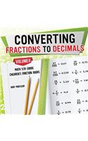 Converting Fractions to Decimals Volume II - Math 5th Grade Children's Fraction Books