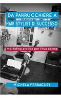 Da Parrucchiere a Hair Stylist di Successo