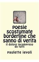 poesie scostumate borderline che sanno di verita