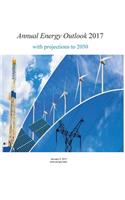 Annual Energy Outlook 2017 with projections to 2050