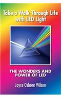 Take a Walk Through Life with LED Light