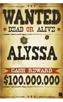 Alyssa Wanted Dead Or Alive Cash Reward $100,000,000: Western Name Notebook Journal