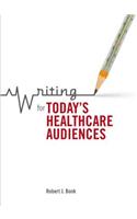 Writing for Today's Healthcare Audiences