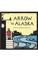 Arrow to Alaska: A Pacific Northwest Adventure