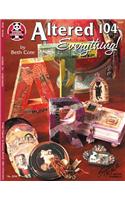 Altered 104: Everything!: Everything!