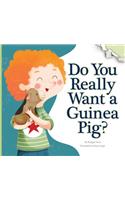 Do You Really Want a Guinea Pig?