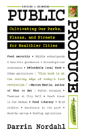 Public Produce: Cultivating Our Parks, Plazas, and Streets for Healthier Cities