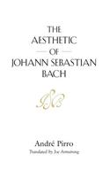 The Aesthetic of Johann Sebastian Bach