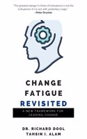 Change Fatigue Revisited
