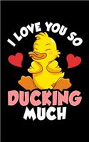 I Love You So Ducking Much