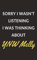 Sorry I Wasn't Listening I Was Thinking About YNW Melly
