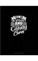 Tell Me I'm Spooky and Feed Me Candy Corn: Storyboard Notebook 1.85:1