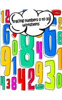 Tracing Numbers 0 To 10 Worksheets: Tracing Numbers 0 10 Worksheets For Preschoolers, Kindergarten And Toddlers