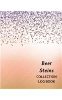 Beer Steins Collection Log Book: Keep Track Your Collectables ( 60 Sections For Management Your Personal Collection ) - 125 Pages, 8x10 Inches, Paperback