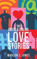 Untold Online LOVE Stories