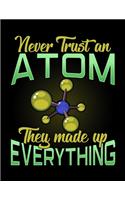 Never Trust An Atom They Made Up Everything