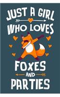 Just a girl who loves fox and parties: Fox Notebook College Blank Lined 6 x 9 inch 110 pages -Notebook for Fox Lovers Journal for Writing- Notebook for Girls-Gift for Kid Student Funny Gi